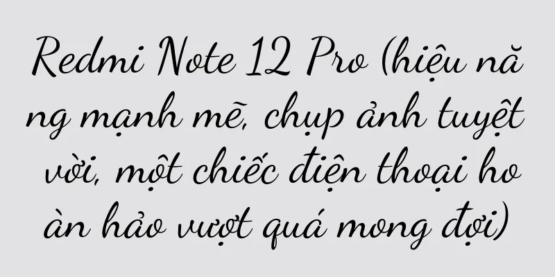 Redmi Note 12 Pro (hiệu năng mạnh mẽ, chụp ảnh tuyệt vời, một chiếc điện thoại hoàn hảo vượt quá mong đợi)