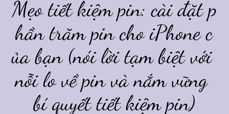 Mẹo tiết kiệm pin: cài đặt phần trăm pin cho iPhone của bạn (nói lời tạm biệt với nỗi lo về pin và nắm vững bí quyết tiết kiệm pin)