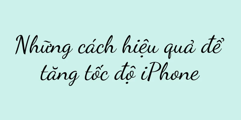 Những cách hiệu quả để tăng tốc độ iPhone