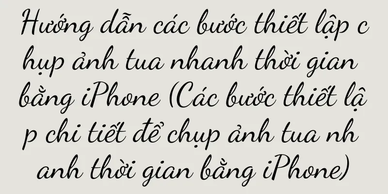 Hướng dẫn các bước thiết lập chụp ảnh tua nhanh thời gian bằng iPhone (Các bước thiết lập chi tiết để chụp ảnh tua nhanh thời gian bằng iPhone)