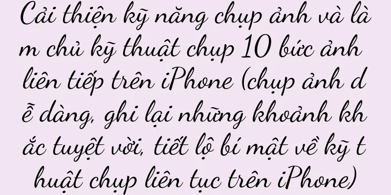 Cải thiện kỹ năng chụp ảnh và làm chủ kỹ thuật chụp 10 bức ảnh liên tiếp trên iPhone (chụp ảnh dễ dàng, ghi lại những khoảnh khắc tuyệt vời, tiết lộ bí mật về kỹ thuật chụp liên tục trên iPhone)
