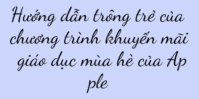 Hướng dẫn trông trẻ của chương trình khuyến mãi giáo dục mùa hè của Apple