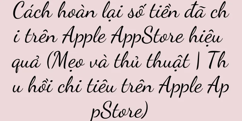 Cách hoàn lại số tiền đã chi trên Apple AppStore hiệu quả (Mẹo và thủ thuật | Thu hồi chi tiêu trên Apple AppStore)