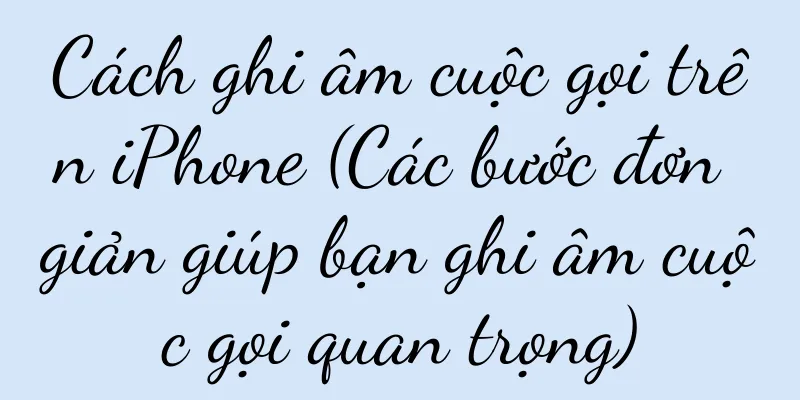 Cách ghi âm cuộc gọi trên iPhone (Các bước đơn giản giúp bạn ghi âm cuộc gọi quan trọng)