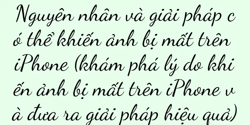 Nguyên nhân và giải pháp có thể khiến ảnh bị mất trên iPhone (khám phá lý do khiến ảnh bị mất trên iPhone và đưa ra giải pháp hiệu quả)