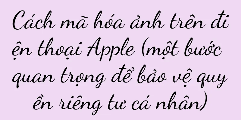 Cách mã hóa ảnh trên điện thoại Apple (một bước quan trọng để bảo vệ quyền riêng tư cá nhân)