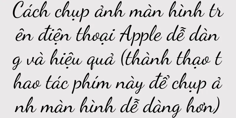 Cách chụp ảnh màn hình trên điện thoại Apple dễ dàng và hiệu quả (thành thạo thao tác phím này để chụp ảnh màn hình dễ dàng hơn)