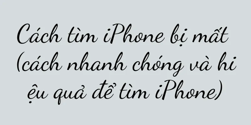 Cách tìm iPhone bị mất (cách nhanh chóng và hiệu quả để tìm iPhone)