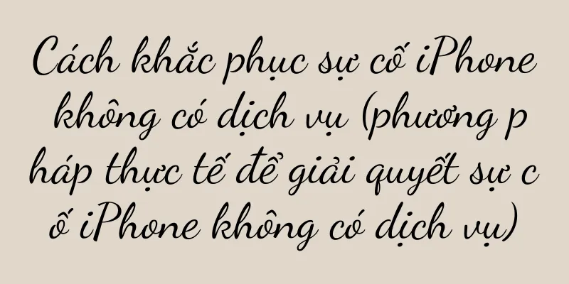 Cách khắc phục sự cố iPhone không có dịch vụ (phương pháp thực tế để giải quyết sự cố iPhone không có dịch vụ)