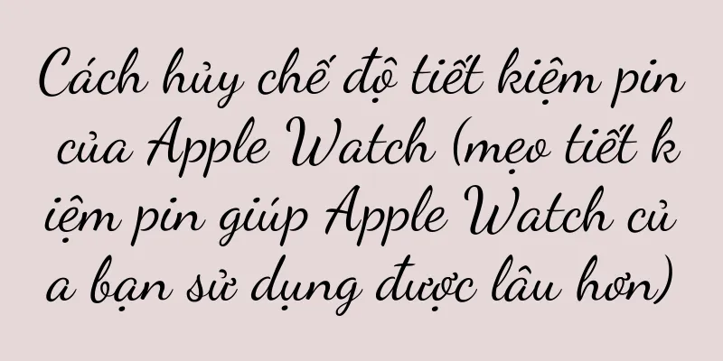 Cách hủy chế độ tiết kiệm pin của Apple Watch (mẹo tiết kiệm pin giúp Apple Watch của bạn sử dụng được lâu hơn)