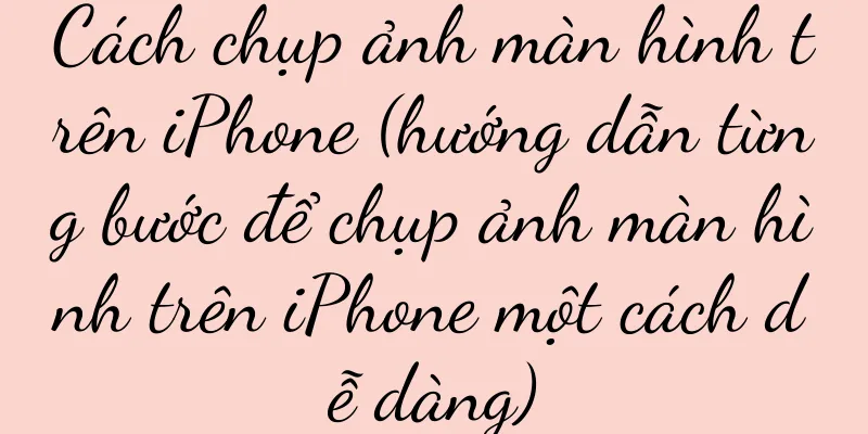 Cách chụp ảnh màn hình trên iPhone (hướng dẫn từng bước để chụp ảnh màn hình trên iPhone một cách dễ dàng)