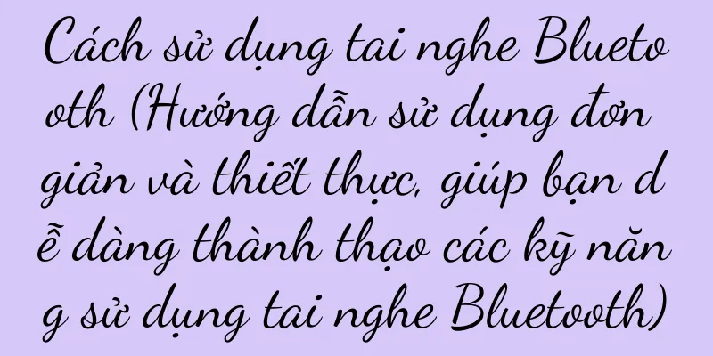 Cách sử dụng tai nghe Bluetooth (Hướng dẫn sử dụng đơn giản và thiết thực, giúp bạn dễ dàng thành thạo các kỹ năng sử dụng tai nghe Bluetooth)