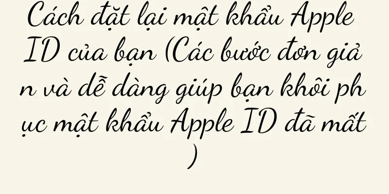 Cách đặt lại mật khẩu Apple ID của bạn (Các bước đơn giản và dễ dàng giúp bạn khôi phục mật khẩu Apple ID đã mất)