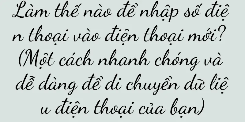Làm thế nào để nhập số điện thoại vào điện thoại mới? (Một cách nhanh chóng và dễ dàng để di chuyển dữ liệu điện thoại của bạn)