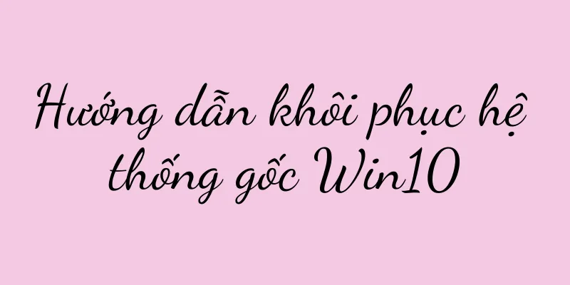 Hướng dẫn khôi phục hệ thống gốc Win10