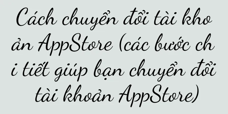 Cách chuyển đổi tài khoản AppStore (các bước chi tiết giúp bạn chuyển đổi tài khoản AppStore)