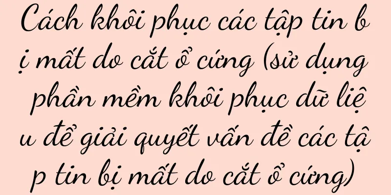 Cách khôi phục các tập tin bị mất do cắt ổ cứng (sử dụng phần mềm khôi phục dữ liệu để giải quyết vấn đề các tập tin bị mất do cắt ổ cứng)
