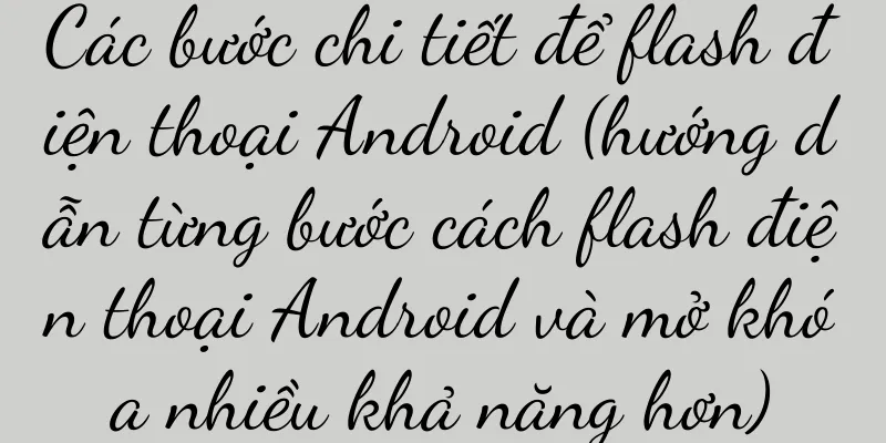 Các bước chi tiết để flash điện thoại Android (hướng dẫn từng bước cách flash điện thoại Android và mở khóa nhiều khả năng hơn)