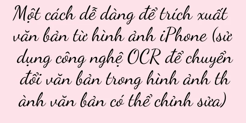 Một cách dễ dàng để trích xuất văn bản từ hình ảnh iPhone (sử dụng công nghệ OCR để chuyển đổi văn bản trong hình ảnh thành văn bản có thể chỉnh sửa)