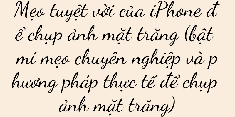Mẹo tuyệt vời của iPhone để chụp ảnh mặt trăng (bật mí mẹo chuyên nghiệp và phương pháp thực tế để chụp ảnh mặt trăng)