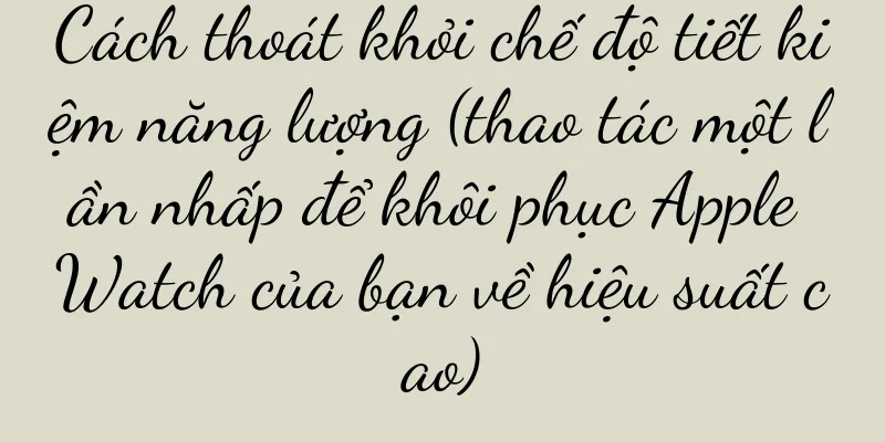 Cách thoát khỏi chế độ tiết kiệm năng lượng (thao tác một lần nhấp để khôi phục Apple Watch của bạn về hiệu suất cao)
