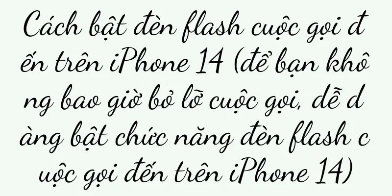 Cách bật đèn flash cuộc gọi đến trên iPhone 14 (để bạn không bao giờ bỏ lỡ cuộc gọi, dễ dàng bật chức năng đèn flash cuộc gọi đến trên iPhone 14)
