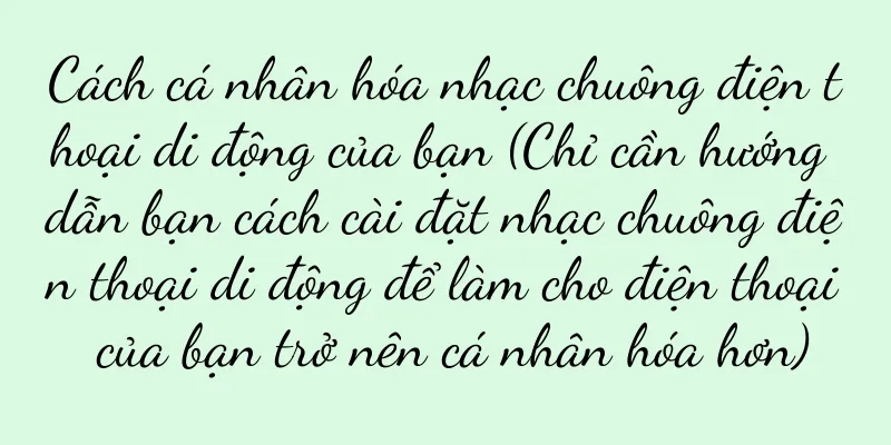 Cách cá nhân hóa nhạc chuông điện thoại di động của bạn (Chỉ cần hướng dẫn bạn cách cài đặt nhạc chuông điện thoại di động để làm cho điện thoại của bạn trở nên cá nhân hóa hơn)