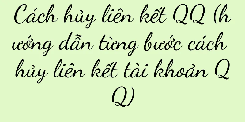 Cách hủy liên kết QQ (hướng dẫn từng bước cách hủy liên kết tài khoản QQ)