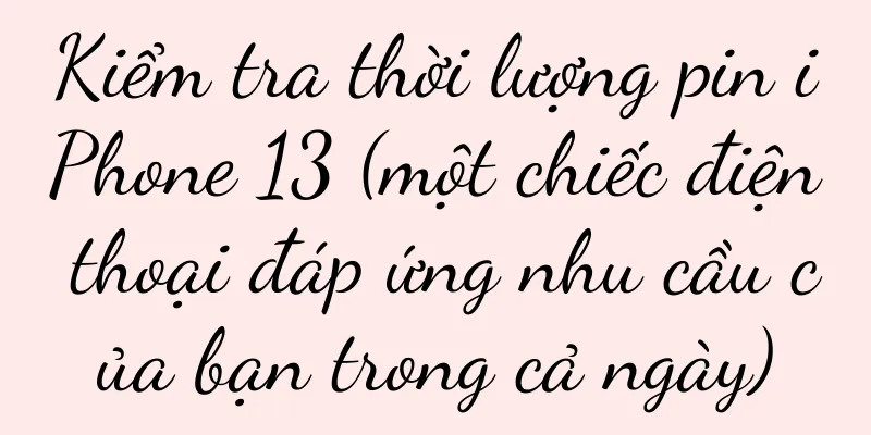 Kiểm tra thời lượng pin iPhone 13 (một chiếc điện thoại đáp ứng nhu cầu của bạn trong cả ngày)