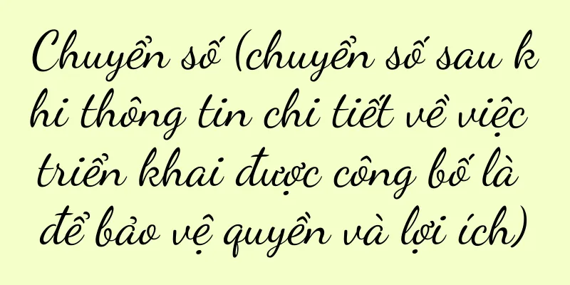 Chuyển số (chuyển số sau khi thông tin chi tiết về việc triển khai được công bố là để bảo vệ quyền và lợi ích)