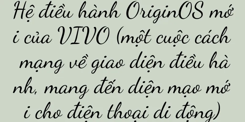 Hệ điều hành OriginOS mới của VIVO (một cuộc cách mạng về giao diện điều hành, mang đến diện mạo mới cho điện thoại di động)