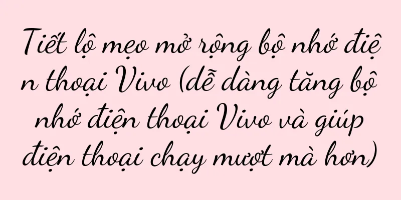 Tiết lộ mẹo mở rộng bộ nhớ điện thoại Vivo (dễ dàng tăng bộ nhớ điện thoại Vivo và giúp điện thoại chạy mượt mà hơn)
