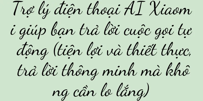 Trợ lý điện thoại AI Xiaomi giúp bạn trả lời cuộc gọi tự động (tiện lợi và thiết thực, trả lời thông minh mà không cần lo lắng)