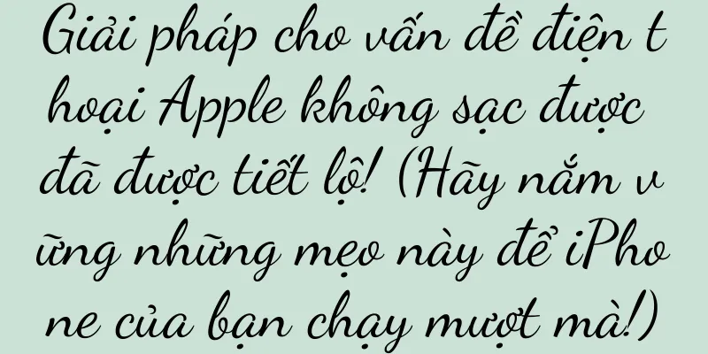 Giải pháp cho vấn đề điện thoại Apple không sạc được đã được tiết lộ! (Hãy nắm vững những mẹo này để iPhone của bạn chạy mượt mà!)