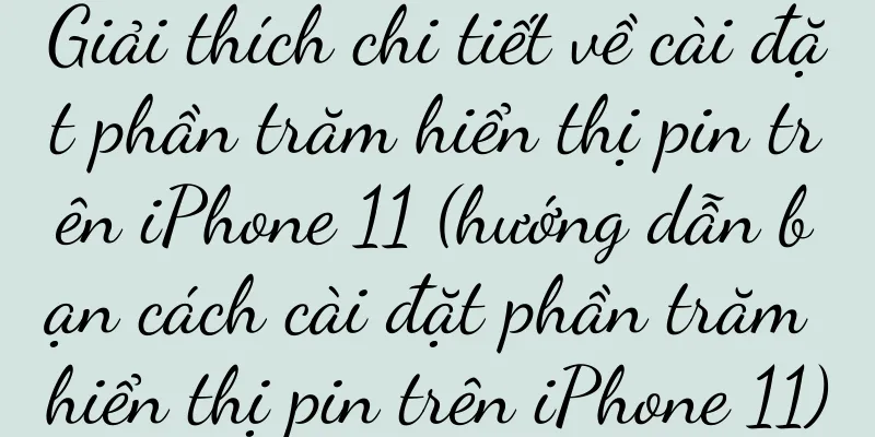 Giải thích chi tiết về cài đặt phần trăm hiển thị pin trên iPhone 11 (hướng dẫn bạn cách cài đặt phần trăm hiển thị pin trên iPhone 11)