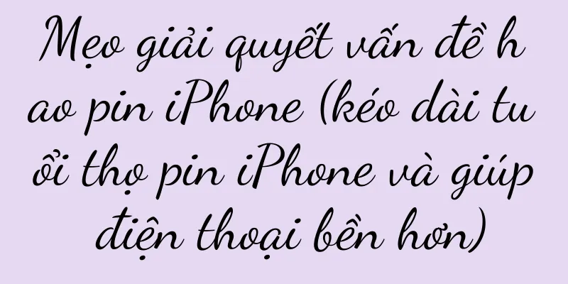 Mẹo giải quyết vấn đề hao pin iPhone (kéo dài tuổi thọ pin iPhone và giúp điện thoại bền hơn)