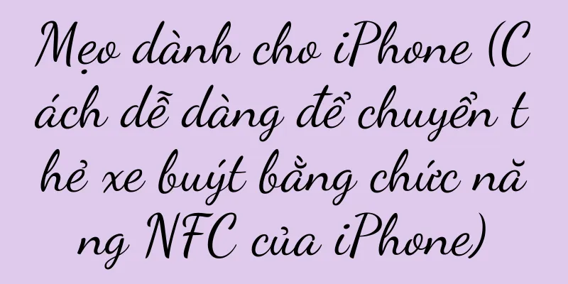 Mẹo dành cho iPhone (Cách dễ dàng để chuyển thẻ xe buýt bằng chức năng NFC của iPhone)