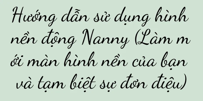 Hướng dẫn sử dụng hình nền động Nanny (Làm mới màn hình nền của bạn và tạm biệt sự đơn điệu)