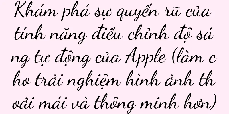 Khám phá sự quyến rũ của tính năng điều chỉnh độ sáng tự động của Apple (làm cho trải nghiệm hình ảnh thoải mái và thông minh hơn)