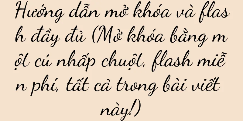 Hướng dẫn mở khóa và flash đầy đủ (Mở khóa bằng một cú nhấp chuột, flash miễn phí, tất cả trong bài viết này!)