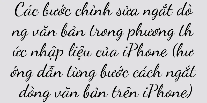 Các bước chỉnh sửa ngắt dòng văn bản trong phương thức nhập liệu của iPhone (hướng dẫn từng bước cách ngắt dòng văn bản trên iPhone)