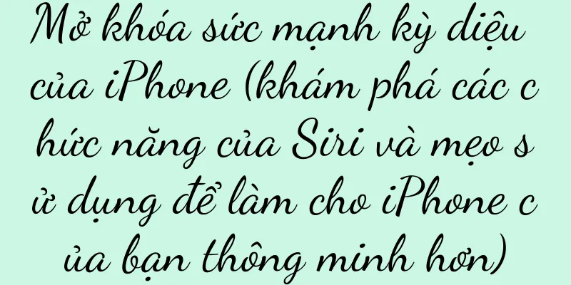 Mở khóa sức mạnh kỳ diệu của iPhone (khám phá các chức năng của Siri và mẹo sử dụng để làm cho iPhone của bạn thông minh hơn)