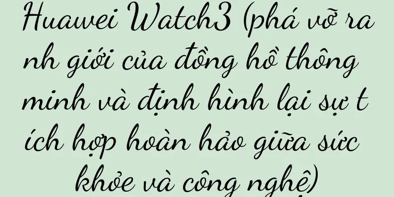 Huawei Watch3 (phá vỡ ranh giới của đồng hồ thông minh và định hình lại sự tích hợp hoàn hảo giữa sức khỏe và công nghệ)