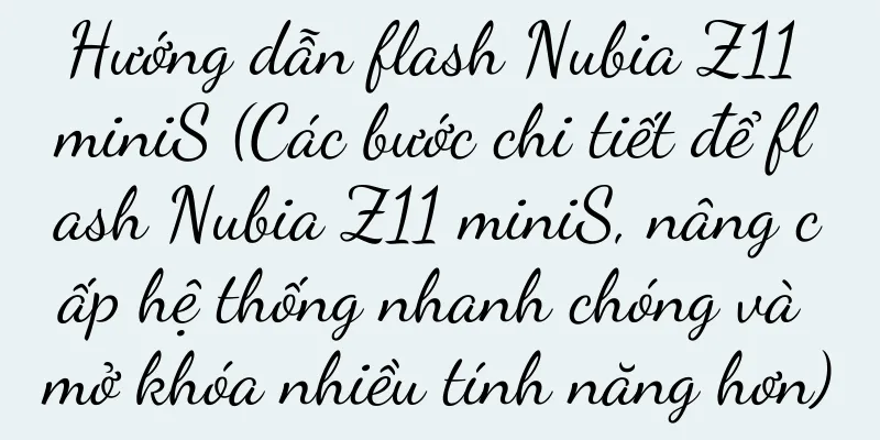 Hướng dẫn flash Nubia Z11 miniS (Các bước chi tiết để flash Nubia Z11 miniS, nâng cấp hệ thống nhanh chóng và mở khóa nhiều tính năng hơn)