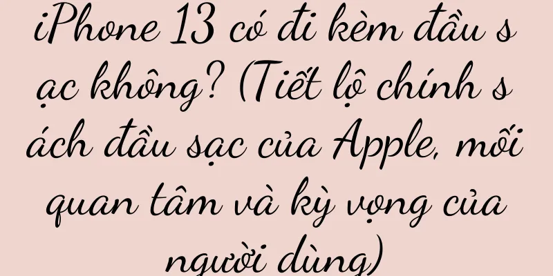 iPhone 13 có đi kèm đầu sạc không? (Tiết lộ chính sách đầu sạc của Apple, mối quan tâm và kỳ vọng của người dùng)
