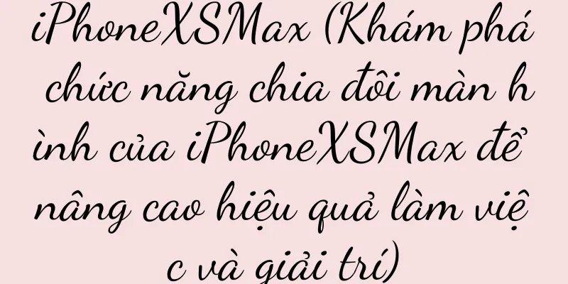iPhoneXSMax (Khám phá chức năng chia đôi màn hình của iPhoneXSMax để nâng cao hiệu quả làm việc và giải trí)