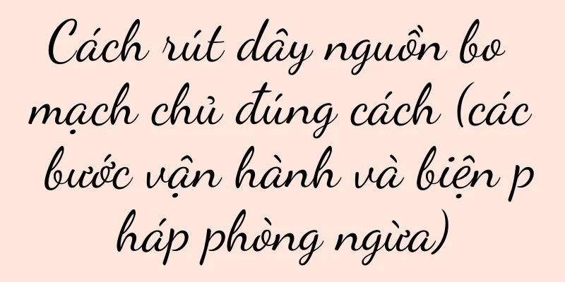 Cách rút dây nguồn bo mạch chủ đúng cách (các bước vận hành và biện pháp phòng ngừa)