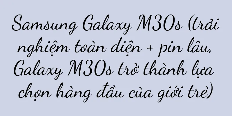 Samsung Galaxy M30s (trải nghiệm toàn diện + pin lâu, Galaxy M30s trở thành lựa chọn hàng đầu của giới trẻ)