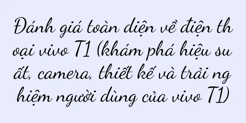 Đánh giá toàn diện về điện thoại vivo T1 (khám phá hiệu suất, camera, thiết kế và trải nghiệm người dùng của vivo T1)