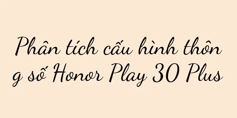 Phân tích cấu hình thông số Honor Play 30 Plus